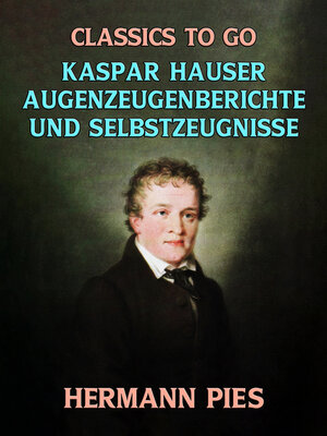 cover image of Kaspar Hauser Augenzeugenberichte und Selbstzeugnisse